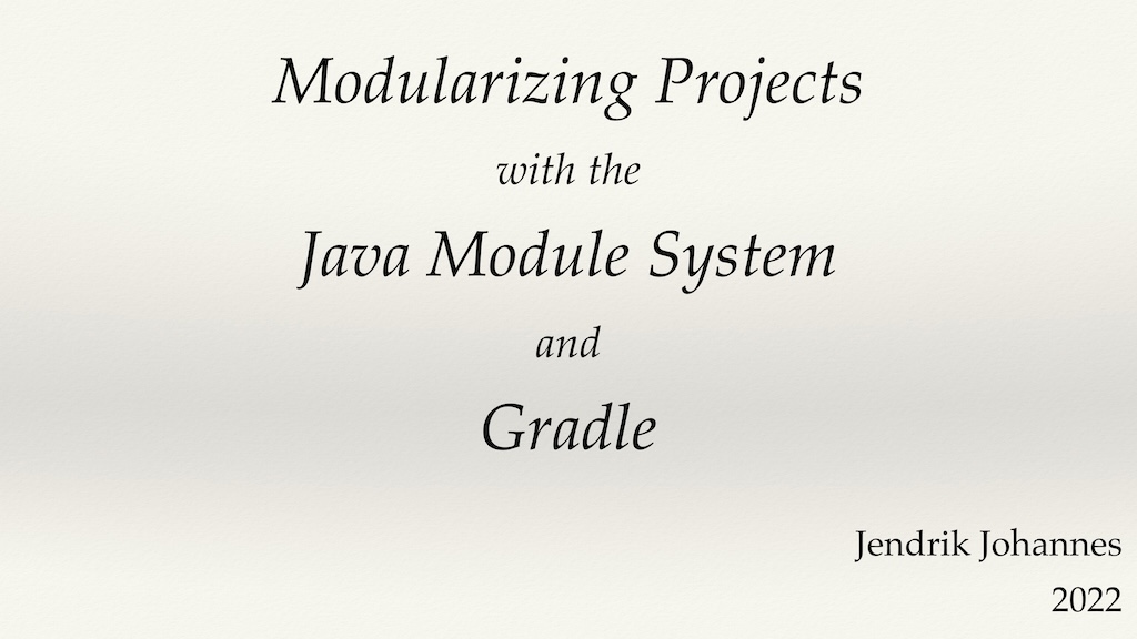 Modularizing Projects with the Java Module System and Gradle